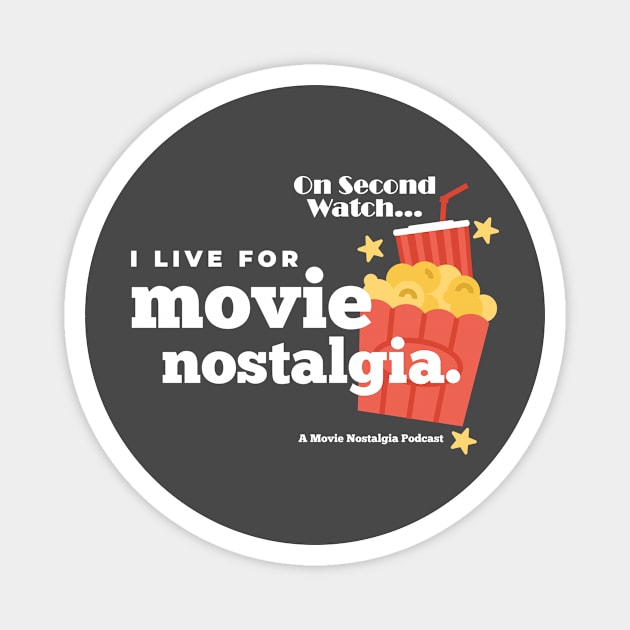 I live for Movie Nostalgia Magnet by On Second Watch